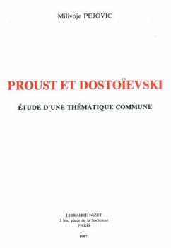 Proust Et Dostoievski: Etude d'Une Thematique Commune