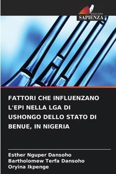 Paperback Fattori Che Influenzano l'Epi Nella Lga Di Ushongo Dello Stato Di Benue, in Nigeria [Italian] Book