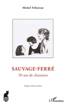 Paperback Sauvage-Ferré: 50 ans de chansons [French] Book