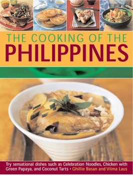 Paperback Cooking of the Philippines: Classic Filipino Recipes Made Easy, with 70 Authentic Traditional Dishes Shown Step by Step in More Than 400 Beautiful Pho Book