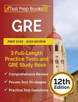 Paperback GRE Prep 2022 - 2023 Review: 3 Full-Length Practice Tests and GRE Study Book [12th Edition] Book