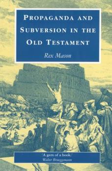 Paperback Propaganda & Subversion in the Old Testament Book