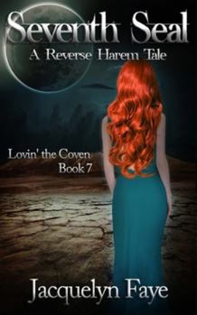 Seventh Seal : A Reverse Harem Tale - Book #7 of the Lovin' the Coven
