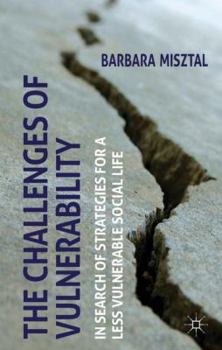 Hardcover The Challenges of Vulnerability: In Search of Strategies for a Less Vulnerable Social Life Book