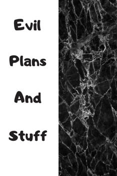 Paperback Evil plans and stuff: Journal-notebook-office and meetings planner, 6x9 in, 110 pages, office gag gift Book