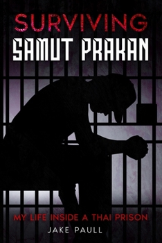 Paperback Surviving Samut Prakan: My Life Inside a Thai Prison Book