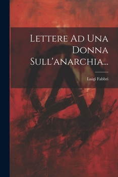 Paperback Lettere Ad Una Donna Sull'anarchia... [Italian] Book