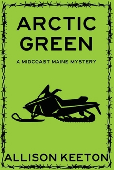 Paperback Arctic Green: A Midcoast Maine Mystery Book