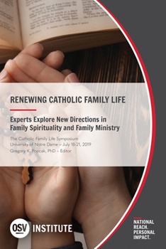 Paperback Renewing Catholic Family Life: Experts Explore New Directions in Family Spirituality and Family Ministry Book