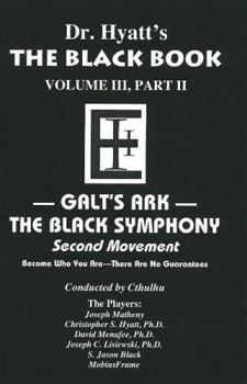 Paperback Black Book Volume 3, Part II, Galt's Ark: The Black Symphony, Second Movement (The Black Books) Book