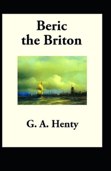 Paperback Beric the Briton: a Story of the Roman Invasion illustrated Book