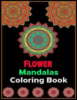 Paperback Flower Mandalas Coloring Book: adult Coloring Book Featuring Beautiful Mandalas Designed to Soothe the Soul 100+ Coloring Pages for Peace and Relaxat Book