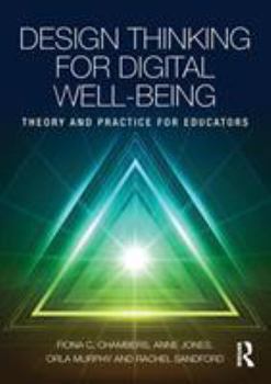 Paperback Design Thinking for Digital Well-being: Theory and Practice for Educators Book
