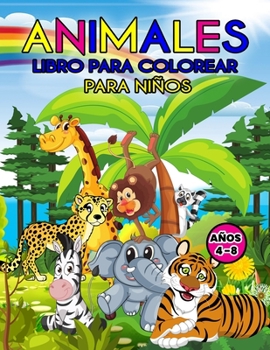 Paperback Animales Libro para Colorear para Ni?os A?os 4-8: Maravilloso libro de animales para adolescentes, ni?os y j?venes, un gran libro de actividades de an [Spanish] Book