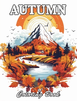Paperback Autumn Coloring Book for Adults: A Stress Relief Experience for All Ages Book