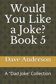 Paperback Would You Like a Joke? Book 5: A Dad Joke' Collection Book