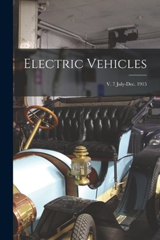 Paperback Electric Vehicles; v. 7 July-Dec. 1915 Book