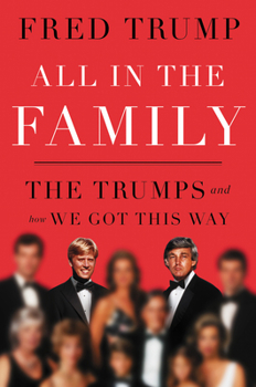 Hardcover All in the Family: The Trumps and How We Got This Way Book