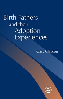 Paperback Birth Fathers and Their Adoption Experiences Book