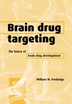 Paperback Brain Drug Targeting: The Future of Brain Drug Development Book
