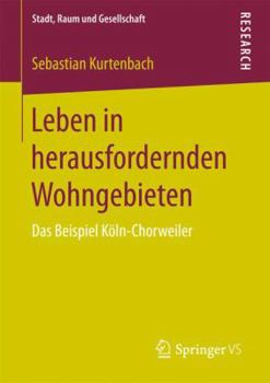 Paperback Leben in Herausfordernden Wohngebieten: Das Beispiel Köln-Chorweiler [German] Book