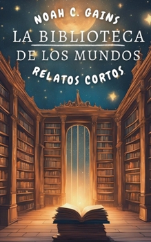Paperback La Biblioteca de los Mundos: Relatos cortos [Spanish] Book