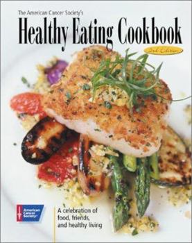 Hardcover The American Cancer Society's Healthy Eating Cookbook: A Celebration of Food, Friends, and Healthy Living Book