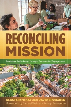 Paperback Reconciling Mission: Realizing God's Reign Through Community Engagement Book