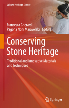 Hardcover Conserving Stone Heritage: Traditional and Innovative Materials and Techniques Book