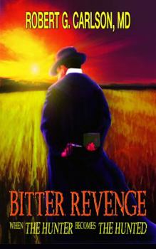 Paperback Bitter Revenge: When the Hunter Becomes the Hunted Book