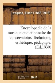 Paperback Encyclopédie de la Musique Et Dictionnaire Du Conservatoire. 2,5: Deuxième Partie, Technique, Esthétique, Pédagogie. [5], Esthétique [French] Book