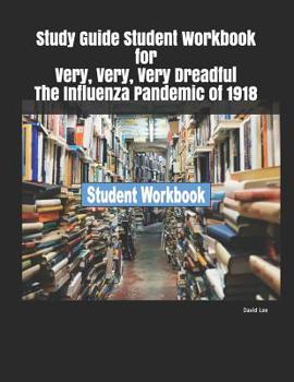 Paperback Study Guide Student Workbook for Very, Very, Very Dreadful the Influenza Pandemic of 1918 Book