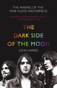 Paperback The Dark Side of the Moon: The Making of the Pink Floyd Masterpiece Book