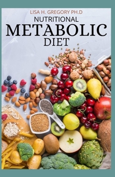 Paperback Nutritional Metabolic Diet: Step-By-Step Guide to Heal Your Broken Metabolism and Loose Weight Naturally Book