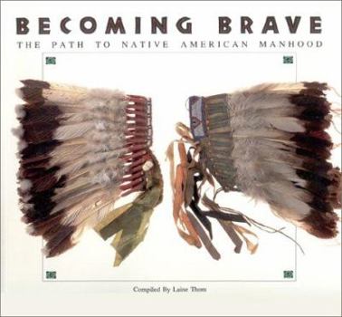 Paperback Becoming Brave: The Path to Native American Manhood Book