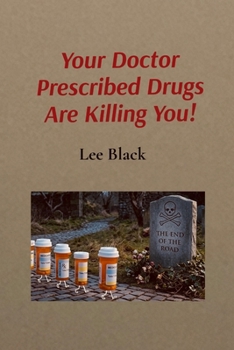 Paperback Your Doctor Prescribed Drugs Are Killing You! Book