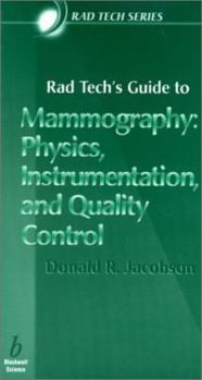 Paperback Rad Tech's Guide to Mammography: Physics, Instrumentation, and Quality Control Book