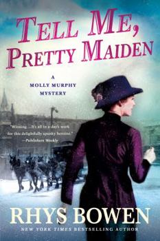 Tell Me, Pretty Maiden - Book #7 of the Molly Murphy