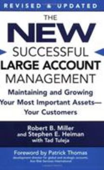 Paperback The New Successful Large Account Management: Maintaining and Growing Your Most Important Assets -- Your Customers Book