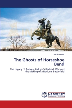 Paperback The Ghosts of Horseshoe Bend Book