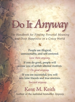 Hardcover Do It Anyway: The Handbook for Finding Personal Meaning and Deep Happiness in a Crazy World Book
