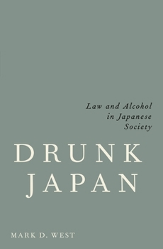 Hardcover Drunk Japan: Law and Alcohol in Japanese Society Book