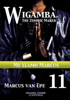 11 Wigamba - Me llamo Marcus (Spanish Edition)