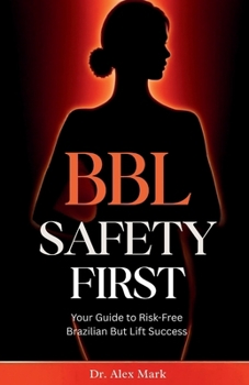 Paperback BBL Safety First: Your Guide to Risk-Free Brazilian Butt Lift Success Book