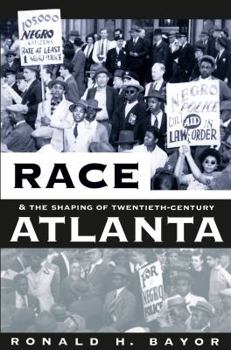 Paperback Race and the Shaping of Twentieth-Century Atlanta Book