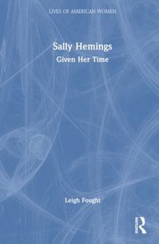 Hardcover Sally Hemings: Given Her Time Book