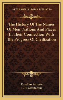 The History of the Names of Men, Nations and Places in Their Connection with the Progress of Civilization V1