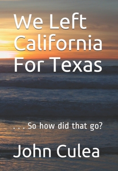 Paperback We Left California for Texas: . . . so how did that go? Book