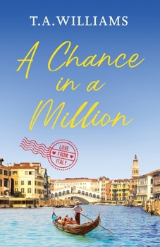 A Chance in a Million - Book #3 of the Love From Italy