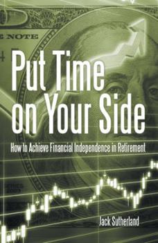 Paperback Put Time on Your Side: How to Achieve Financial Independence in Retirement Book